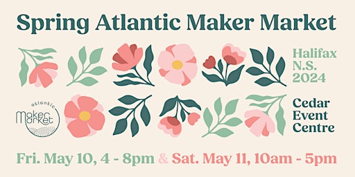 Imagen principal de Spring Atlantic Maker Market (Halifax) - FRI & SAT - SKIP THE LINE TICKETS