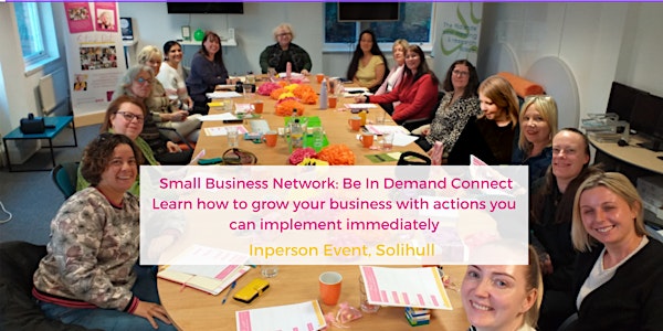 Small Business Workshop, Network Event: Be In Demand Connect. Women event
