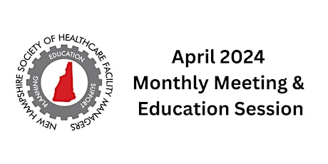 April NHSHFM Monthly Meeting & Educational Session