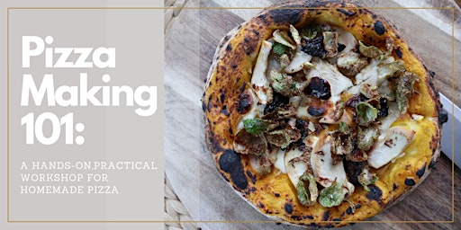 Imagem principal de Pizza Making 101: A Practical Workshop for Homemade Pizza (June1)