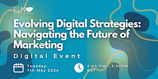 Webinar - Evolving Digital Strategies: Navigating the Future of Marketing primary image