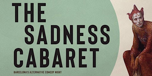 Imagen principal de Sadness Cabaret • Alternative Comedy in English • Tuesday