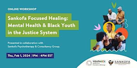 Sankofa Focused Healing: Mental Health & Black Youth in the Justice System primary image