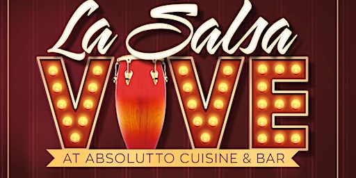 Imagen principal de LA SALSA VIVE at Absolutto Cuisine & Bar each and every Friday