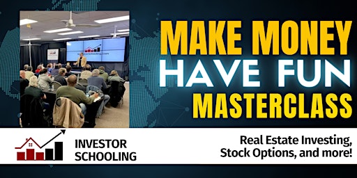 Make Money and Have Fun:  Learn Real Estate Investing and Stock Options primary image