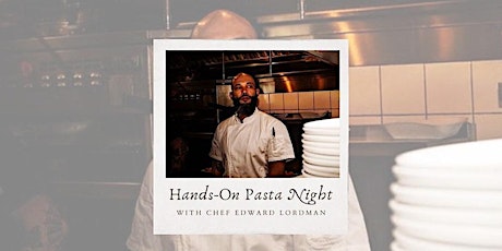 Imagen principal de Hands on Pasta Night with Chef Edward Lordman