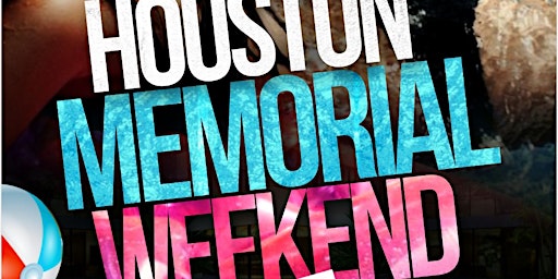 HOUSTON MEMORIAL DAY  WEEKEND primary image