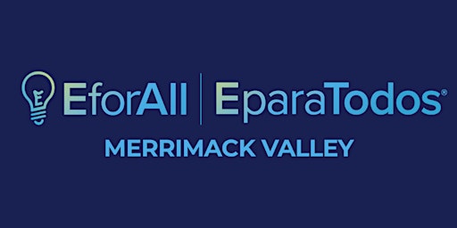 Imagem principal do evento EforAll Merrimack Valley: All Business Ideas Pitch Contest