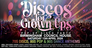 Immagine principale di Discos for Grown ups pop-up 70s, 80s and 90s disco - BIRMINGHAM 