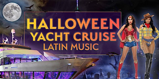 Image principale de HALLOWEEN #1 LATIN BOAT PARTY YACHT CRUISE|  NYC Statue of Liberty