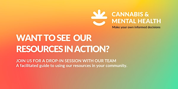 Cannabis and Mental Health resource introductory workshops