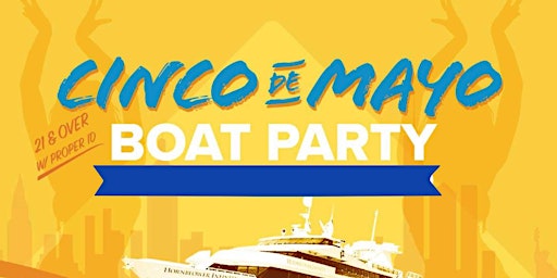 Primaire afbeelding van CINCO DE MAYO  THE #1 NYC BOOZE CRUISE PARTY CRUISE| YACHT  Series