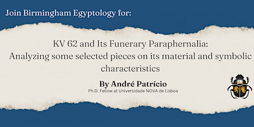 Imagem principal de BE Talk: "KV 62 and Its Funerary Paraphernalia" by André Patricio