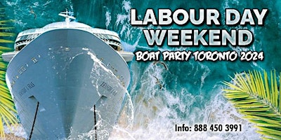 Hauptbild für Labour Day Weekend Boat Party Toronto 2024 | Tickets starting at $25
