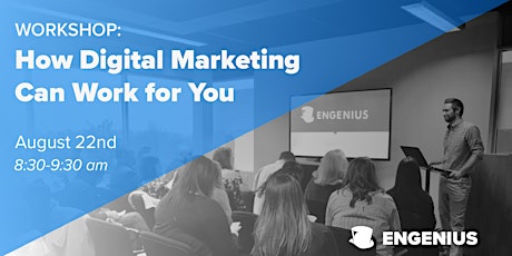 Engenius Workshop: How Digital Marketing Can Work for You primary image
