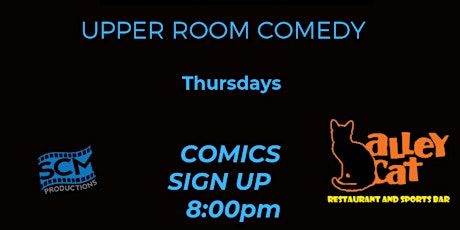 Upper Room Comedy - Open Mic Thursdays at Alley Cat
