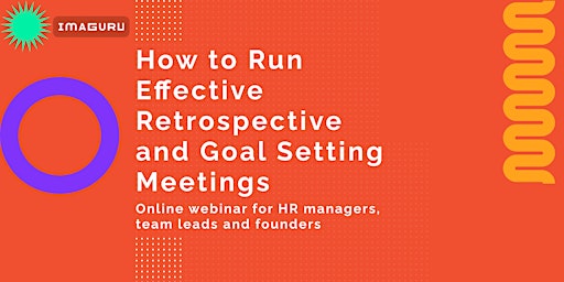 How to Run Effective Retrospective and Goal Setting Meetings primary image