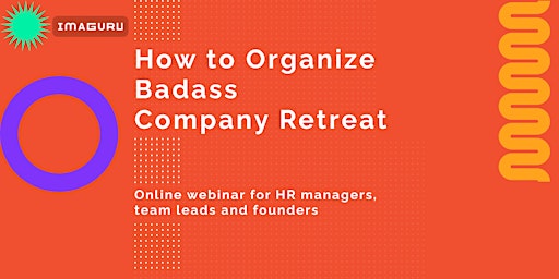 Image principale de How to Organize Badass Company Retreat