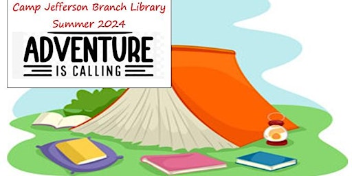 Immagine principale di 2024 Summer Reading Adventure Begins at Camp Jefferson Branch Library 