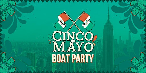CINCO DE MAYO NYC YACHT PARTY CRUISE |Views Statue of Liberty & NYC SKYLINE primary image