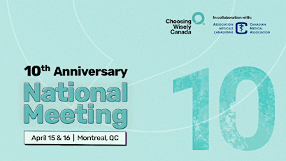 Choosing Wisely Canada's 10th Anniversary National Meeting