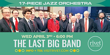 FREE SHOW: The Last Big Band - LIVE at Rivet! (April 3rd)