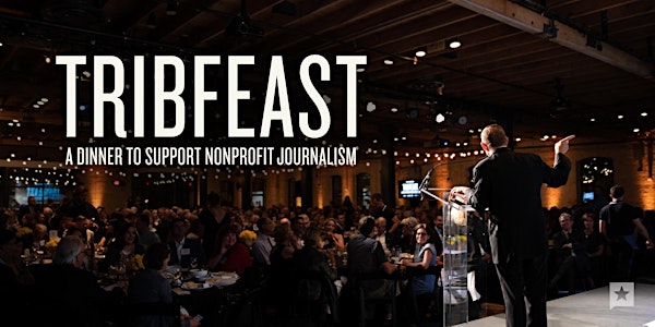 TribFeast: A Dinner To Support Nonprofit Journalism