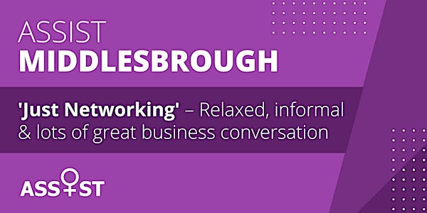 Assist:  Just Networking in Middlesbrough