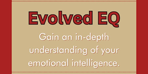 Primaire afbeelding van Evolved EQ Emotional Intelligence Workshop