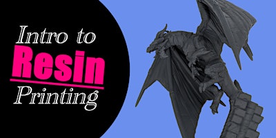 Introduction to 3D printing in Resin primary image