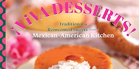 Plática y Prueba: “¡Viva Desserts!" A Cookbook Signing with Nicole Presley