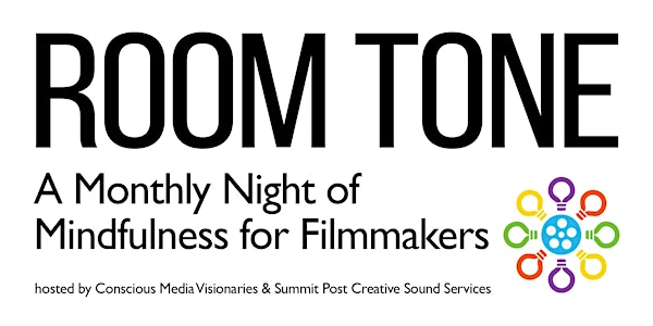 Room Tone: A Monthly Mindfulness Night for Filmmakers