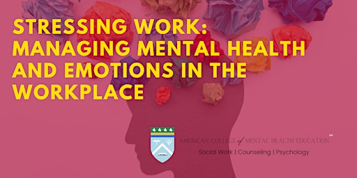 Stressing Work: Managing mental health and emotions in the workplace primary image