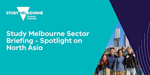 Study Melbourne Monthly Sector Briefing - Spotlight on North Asia primary image