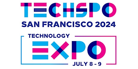 TECHSPO San Francisco 2024 Technology Expo (Internet ~ Mobile ~ AdTech)