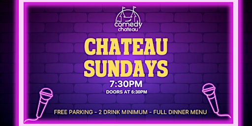 Chateau Sundays at The Comedy Chateau (6/16) primary image