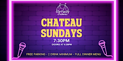 Chateau Sundays at The Comedy Chateau (4/28) primary image