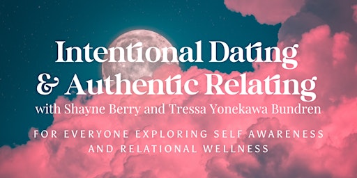 Hauptbild für APRIL 26th IN PERSON Intentional Dating & Relating- Connect and Belonging