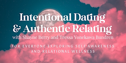 Hauptbild für MAY 15th ZOOM Intentional Dating & Relating MONTHLY Event