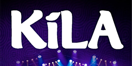 KíLA - Live in Concert + Special guests The Incognito Brothers