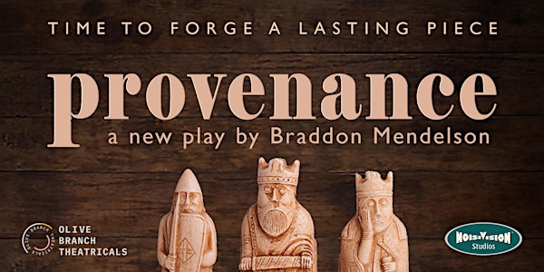 PROVENANCE presented by Noisivision Studios and Olive Branch Theatricals