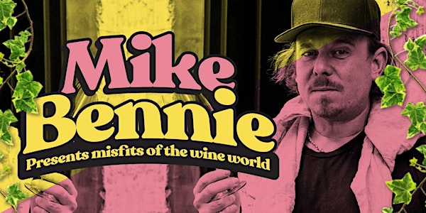 Mike Bennie presents Misfits of the Wine World