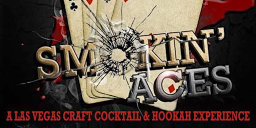 Imagem principal do evento Smokin Aces' Thursdays- A Las Vegas Craft Cocktail & Hookah Experience