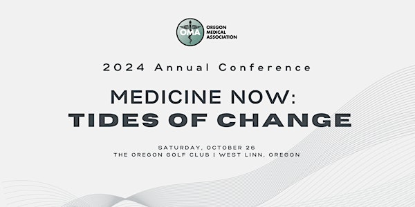 2024 OMA Annual Conference | Medicine Now: Tides of Change