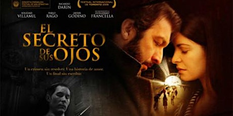 Film Screening: EL SECRETO DE SUS OJOS (Gripping Oscar-winning thriller from Argentina) primary image