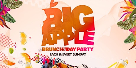 Primaire afbeelding van Big Apple Brunch  & Day Party Every Sunday