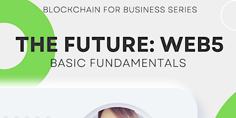 The Future: WEB5  - General Fundamentals (Blockchain For Business Series) primary image