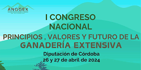 I Congreso Nacional - Principio, Valores y Futuro de la Ganadería Extensiva