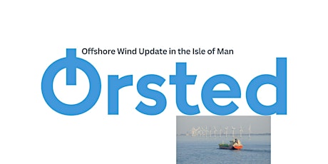 Image principale de Offshore Wind Update in the Isle of Man | Ørsted