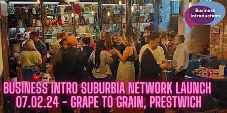 Business Intro SUBURBIA - Prestwich Networking Launch at Grape to Grain primary image